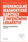 Diferenciálně diagnostické kapitoly z infekčního lékařství - Helena Ambrožová a kolektív, Karolinum, 2012