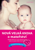 Nová velká kniha o mateřství - Markéta Behinová, Ivana Ašenbrenerová, Mladá fronta, 2012