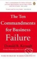 The Ten Commandments for Business Failure - Donald R. Keough, Penguin Books, 2008