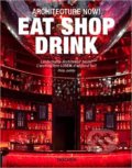 Eat Shop Drink - Philip Jodidio, 2012