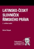 Latinsko-český slovníček Římského práva - Michal Skřejpek, Aleš Čeněk, 2012
