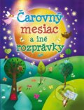 Kniha: Čarovný mesiac a iné rozprávky (Nicola Baxter). Slovenské pedagogické nakladateľstvo - Mladé letá, 2012