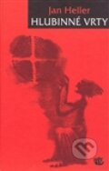Kniha: Hlubinné vrty (Jan Heller). Kalich, 2008