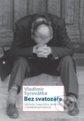 Bez svatozáře - Vladimír Syrovátka, 2012