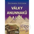 Války Anunnaků a lidí - Sitchin Zecharia, 2021