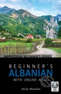 Kniha: Beginner's Albanian with Online Audio (Anila Mayhew). Hippocrene, 2017