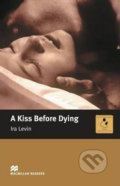 Kniha: Macmillan Readers Intermediate: A Kiss Before Dying (Ira Levin). MacMillan, 2007