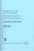 Speciální bryologie I. Marchantiophyta, Anthecerotophyta - Jiří Váňa, Karolinum, 2006