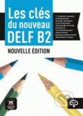 Les clés du Nouveau DELF (B2) - Marie Bretonnier, Ana Gainza, Emmanuel Godard, Yves Loiseau, Jean-Paul Sigé, Klett, 2021
