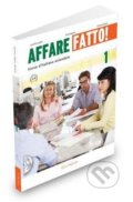 Kniha: Affare fatto! 1 + CD Audio (Laura Incalcaterra-McLoughlin, Anna Ruggiero a Giovanna Schiavo). Edilingua, 2016