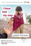 I Have Lost My Way - Gayle Forman, Penguin Putnam Inc, 2019
