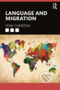 Kniha: Language and Migration (Tony Capstick)