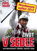 Život v sedle - Pavel Kovář, Josef Váňa, XYZ, 2012