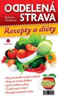 Oddelená strava: Recepty a diéty - Katarína Horáková, Plat4M Books, 2012
