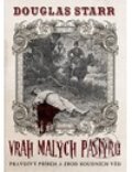 Kniha: Vrah malých pastýřů (Douglas Starr). BETA - Dobrovský, 2012