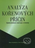 Analýza kořenových příčin - Bjorn Andersen, Tom Fagerhaug, Česká společnost pro jakost, 2011