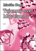 Kniha: Tajomný svet hlavolamov (Marián Goga), 2012