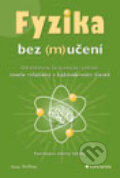 Kniha: Fyzika bez (m)učení (Isaac McPhee). Grada, 2012