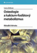 Osteologie a kalcium–fosfátový metabolizmus - Ivana Žofková, Grada, 2012