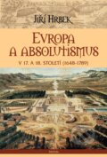 Kniha: Evropa a absolutismus v 17. a 18. století (1648-1789) (Jiří Hrbek), 2012