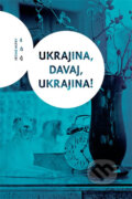 Ukrajina, davaj, Ukrajina!, 2013