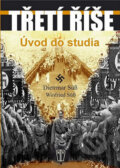 Kniha: Třetí říše (Dietrmar Süß a Winfried Süß). Naše vojsko CZ, 2012
