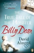 The True Tale of the Monster Billy - David Almond, Penguin Books, 2012