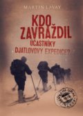 Kdo zavraždil účastníky Djatlovovy expedice? - Martin Lavay, 2022