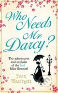 Kniha: Who Needs Mr Darcy? (Jean Burnett). Time warner, 2012