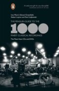 The Penguin Guide to the 1000 Finest Classical Recordings - Robert Layton, Ivan March, Penguin Books, 2012
