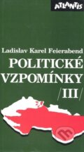 Kniha: Politické vzpomínky /III/ (Ladislav Karel Feierabend). Atlantis
