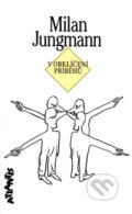 Kniha: V obklíčení příběhů (Milan Jungmann). Atlantis, 1997