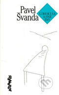 Libertas a jiné sny - Pavel Švanda, Atlantis, 1997