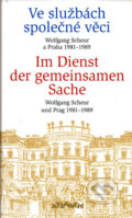 Ve službách společné věci / Im Dienst der gemeinsamen Sache - Wolfgang Scheur, 2011