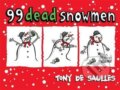 Kniha: 99 Dead Snowmen (Tony De Saulles). Headline Book, 2014