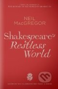 Shakespeare&#039;s Restless World - Neil MacGregor, Penguin Books, 2012