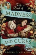 The Book of Madness and Cures - Regina O&#039;Melveny, 2012