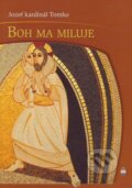 Kniha: Boh ma miluje (Jozef Tomko). Spolok svätého Vojtecha, 2012