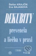 Dekubity prevencia a liečba v praxi - Štefan Krajčík, Eva Bajanová, Herba, 2012