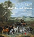 The Landscape for Raising and Training Ceremonial Carriage Horses in Kladruby nad Labem - Zdeněk Novák, Jiří Machek, Roman Zámečník, Foibos, 2022