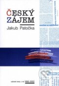 Kniha: Český zájem (Jakub Patočka). Host, 2002