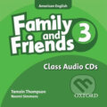 Family and Friends American English 3: Class Audio CDs /2/ - Tamzin Thompson, Oxford University Press, 2010