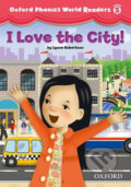 Oxford Phonics World 5: Reader i Love the City! - Lynne Robertson, Oxford University Press, 2013