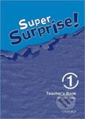 Super Surprise 1: Teacher´s Book - Sue Mohamed, Oxford University Press, 2010