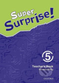 Super Surprise 5: Teacher´s Book - Vanessa Reilly, Oxford University Press, 2010