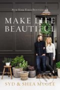 Make Life Beautiful - Syd McGee, Shea McGee, HarperCollins, 2020