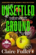 Unsettled Ground - Claire Fuller, Penguin Books, 2022