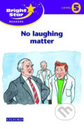 Kniha: Bright Star 5: Reader No Laughing Matter (Oxford University Press). Oxford University Press, 2005