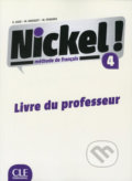 Kniha: Nickel! 4: Guide pédagogique (Helene Auge). Cle International, 2018