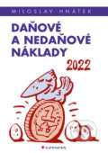 Daňové a nedaňové náklady 2022 - Miloslav Hnátek, Grada, 2022